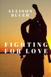 bokomslag Fighting For Love