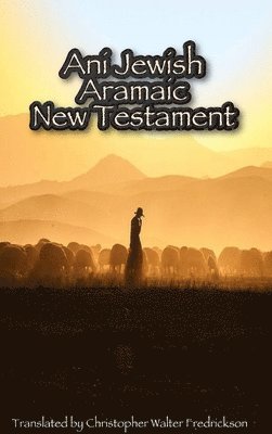 bokomslag Ani Jewish Aramaic New Testament (Hardcover Casewrap)