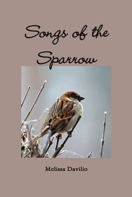 Melissa Davilio - Songs of the Sparrow, Häftad