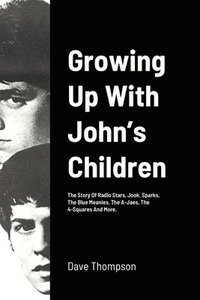bokomslag Growing Up With John's Children