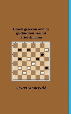 bokomslag Enkele gegevens over de geschiedenis van het Fries dammen