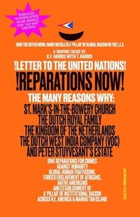 bokomslag !LETTER TO THE UNITED NATIONS! !REPARATIONS NOW! The Many Reasons Why