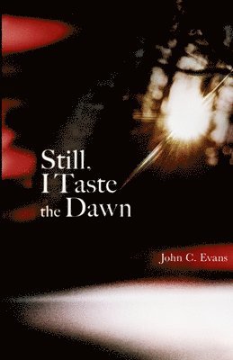 bokomslag Still, I Taste the Dawn