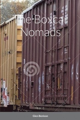 bokomslag The Boxcar Nomads