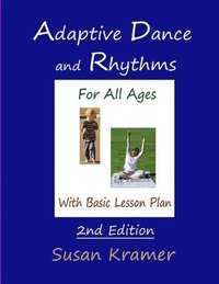 bokomslag Adaptive Dance and Rhythms For All Ages With Basic Lesson Plan, 2nd Edition