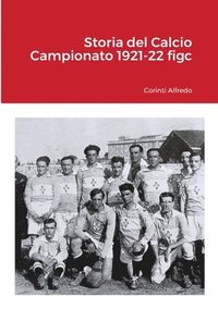 bokomslag Storia del Calcio Campionato 1921-22 figc