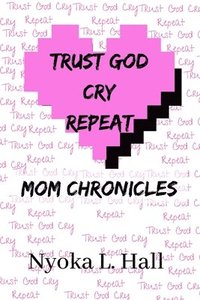 bokomslag Trust God Cry Repeat