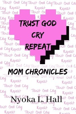 Trust God Cry Repeat 1