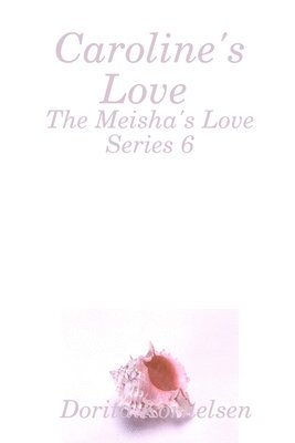 bokomslag Caroline's Love (The Meisha's Love Series 6)