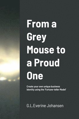 From a Grey Mouse to a Proud One 1