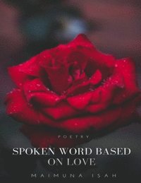 bokomslag Spoken word based on love