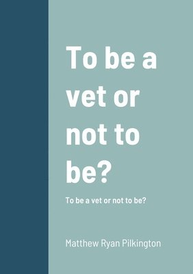 To be vet or not to be? 1