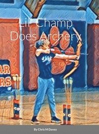 bokomslag Lil' Champ Does Archery