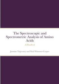 bokomslag The Instrumental Spectrometric and Spectroscopic Analysis of Amino Acids