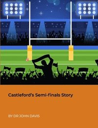 bokomslag Castleford's Semi-finals Story