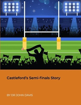bokomslag Castleford's Semi-finals Story
