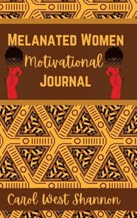 bokomslag Melanated Women Motivational Hardcover Journal