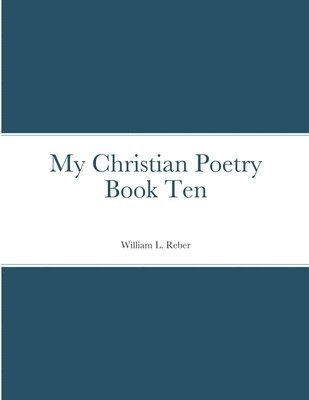 My Christian Poetry Book Ten 1