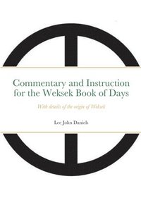 bokomslag Commentary and Instruction for the Weksek Book of Days