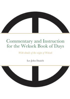bokomslag Commentary and Instruction for the Weksek Book of Days