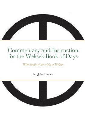 bokomslag Commentary and Instruction for the Weksek Book of Days