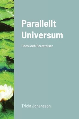 Tricia Johansson - Parallellt Universum, Inbunden