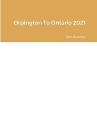 bokomslag Orpington To Ontario 2021