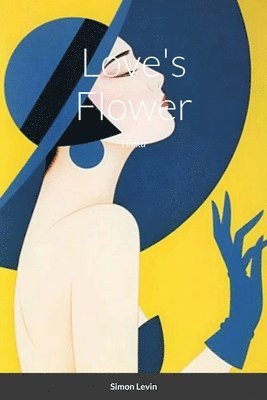 Simon Levin - Love's Flower, Häftad
