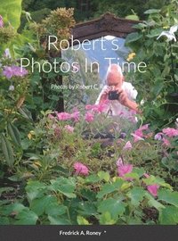 bokomslag Robert's Photos In Time