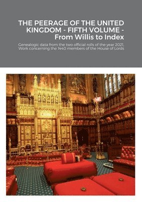 bokomslag THE PEERAGE OF THE UNITED KINGDOM - FIFTH VOLUME - From Willis to Index