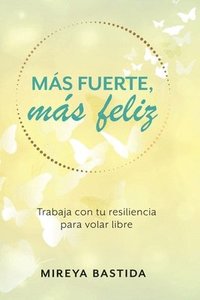bokomslag Más Fuerte, Más Feliz
