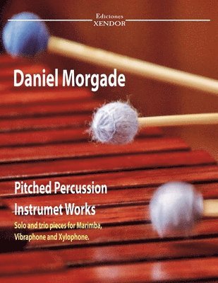 Daniel Morgade's pitched percussion instruments works 1