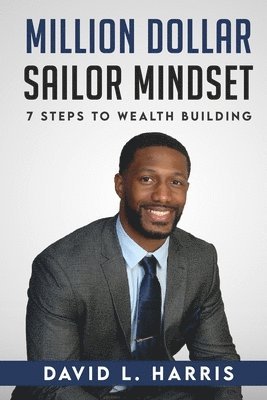 bokomslag Million Dollar Sailor Mindset 7 Steps to Wealth Building