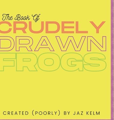bokomslag Book of Crudely Drawn Frogs