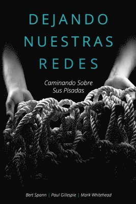 Mark Whitehead, Bert Spann, Paul Gillespie - Dejando nuestras redes, Häftad