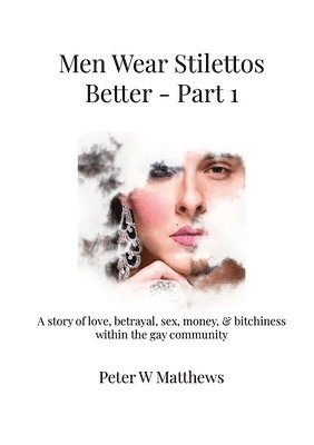 Peter Matthews - Men Wear Stilettos Better - Part 1, Häftad