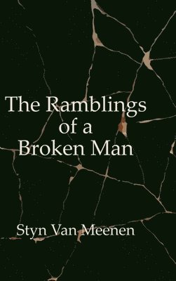 bokomslag The Ramblings of a Broken Man