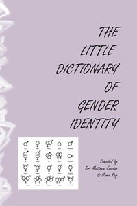 bokomslag The Little Dictionary Of Gender Identity