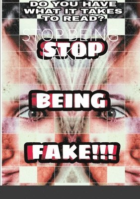 bokomslag Stop Being Fake!!!