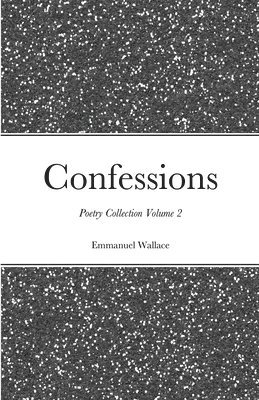 Confessions poetry collection volume 2
