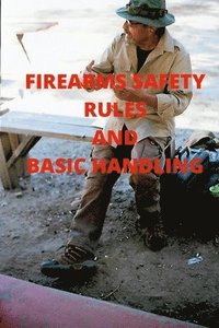 bokomslag Firearms Safety Rules and Basic Handling