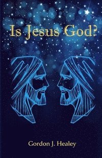 bokomslag Is Jesus God?