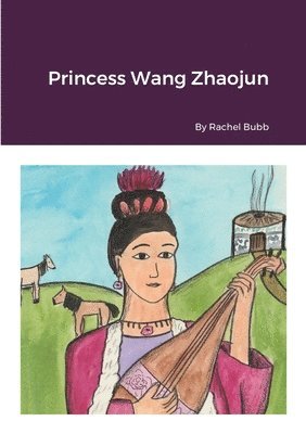 Rachel Bubb - Princess Wang Zhaojun, Häftad