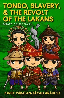 Tondo, Slavery, & the Revolt of the Lakans