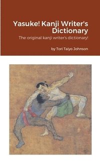 bokomslag Yasuke! Kanji Writer's Dictionary