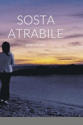 Giusy Sicardi - Sosta Atrabile, Inbunden