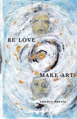 Be Love, Make Art 1