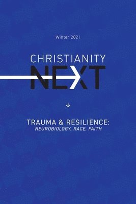 bokomslag ChristianityNext - Winter 2021 - Trauma & Resilience