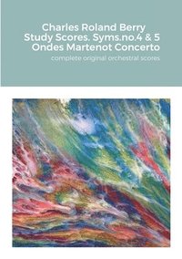 bokomslag Charles Roland Berry. Study Scores. Syms. no.4 & 5. Ondes Martenot Concerto