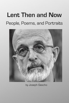 bokomslag Lent Then and Now. People, Poems, and Portraits